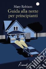 Guida alla notte per principianti. E-book. Formato EPUB ebook