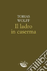 Il ladro in caserma. E-book. Formato EPUB ebook