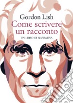 Come scrivere un racconto: Un libro di narrativa. E-book. Formato EPUB ebook