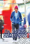 Un giorno qualunque. E-book. Formato EPUB ebook di Alessandro Dainotti