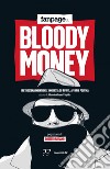 Bloody Money. I retroscena dell'inchiesta su rifiuti, affari e politica. E-book. Formato EPUB ebook