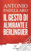 Il gesto di Almirante e Berlinguer. E-book. Formato EPUB ebook