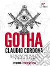 Gotha: Il legame indicibile tra ’ndrangheta, massoneria e servizi deviati. E-book. Formato EPUB ebook di Claudio Cordova
