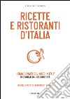 Ricette e Ristoranti d&apos;ItaliaI grandi piatti del made in Italy raccontati dai migliori chef. E-book. Formato EPUB ebook