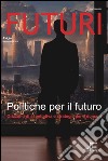 FUTURI n. 6: Politiche per il futuro. E-book. Formato PDF ebook