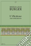 L'illettore.: Una confessione. E-book. Formato EPUB ebook di Hermann Burger