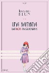 Una bambina da non frequentare. E-book. Formato EPUB ebook di Irmgard Keun