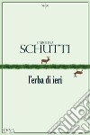 L'erba di ieri. E-book. Formato EPUB ebook