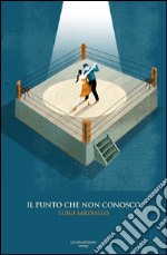 Il punto che non conosco. E-book. Formato EPUB ebook