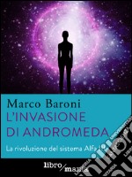 L'invasione di Andromeda: La rivoluzione del sistema Alfa III. E-book. Formato EPUB ebook