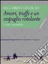 Amori, truffe e un cespuglio rotolante: Lavori impossibili. E-book. Formato EPUB ebook di Riccardo Savoldo