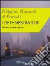 I defenestratori: Un romanzo sorprendente. E-book. Formato EPUB ebook di Mattia Filippini