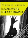 Il cadavere del santuario. E-book. Formato EPUB ebook di Tommaso Carbone