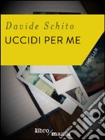 Uccidi per me. E-book. Formato EPUB ebook