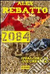 2084. Qualcosa in cui credere. E-book. Formato EPUB ebook