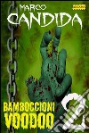 Bamboccioni Voodoo 2. E-book. Formato EPUB ebook di Marco Candida