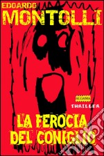 La ferocia del coniglio. E-book. Formato EPUB ebook