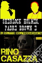 Sherlock Holmes, Padre Brown e il delitto dell’indemoniata. E-book. Formato EPUB ebook