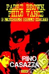 Padre Brown, Philo Vance e l’Angelo della Morte. E-book. Formato EPUB ebook di Rino Casazza