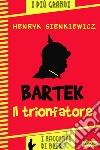 Bartek il trionfatore. E-book. Formato EPUB ebook