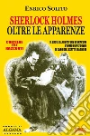 Sherlock Holmes oltre le apparenze. E-book. Formato EPUB ebook di Enrico Solito