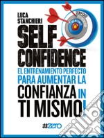 Self confidence. Ediz. spagnola. E-book. Formato EPUB ebook