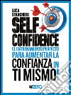 Self confidence. Ediz. spagnola. E-book. Formato Mobipocket ebook di Luca Stanchieri