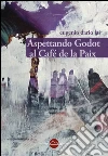 Aspettando Godot al Café de la Paix. E-book. Formato Mobipocket ebook di Eugenio Dario Lai