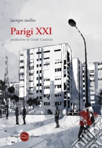 Parigi XXI. E-book. Formato Mobipocket ebook di Iacopo Melio