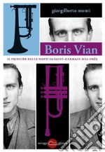 Boris Vian - Il principe delle notti di Saint-Germain-des-Prés. E-book. Formato EPUB ebook