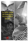 La folle storia del kamikaze che non voleva morire. E-book. Formato EPUB ebook