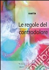 Le regole del controdolore. E-book. Formato EPUB ebook di Nanita
