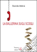 La ballerina sugli scogli. E-book. Formato EPUB ebook