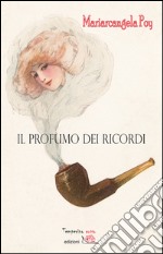 Il profumo dei ricordi. E-book. Formato Mobipocket ebook