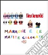 Marrone e le matite colorate. E-book. Formato Mobipocket ebook