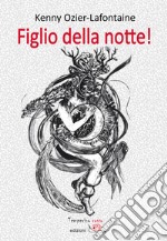 Figlio della notte!. E-book. Formato PDF ebook