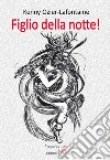 Figlio della notte!. E-book. Formato PDF ebook di Kenny Ozier-Lafontaine