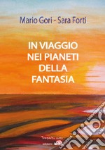 In viaggio nei pianeti della fantasia. E-book. Formato Mobipocket ebook