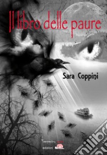 Il libro delle paure. E-book. Formato EPUB ebook di Sara Coppini