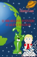 Le mirabolanti avventure di Julien e Miagolon. E-book. Formato Mobipocket ebook