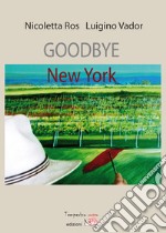 Goodbye New York. E-book. Formato EPUB ebook