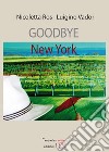 Goodbye New York. E-book. Formato EPUB ebook