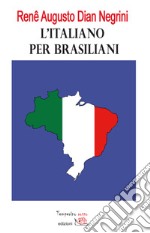 L'italiano per brasiliani: Errori nell’apprendimento dell’Italiano  L2 dovuti all’interferenza del Portoghese Brasiliano. E-book. Formato Mobipocket