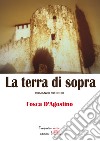 La terra di sopra. E-book. Formato EPUB ebook di Fosca D'Agostino