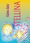 Stellina. E-book. Formato Mobipocket ebook di Federica Salvai