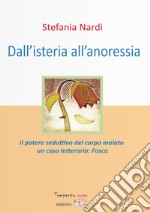 Dall'isteria all'anoressia: Il potere seduttivo del corpo malato,  un caso letterario: Fosca. E-book. Formato EPUB ebook