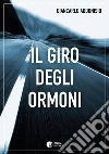 Il giro degli ormoni. E-book. Formato EPUB ebook di Giancarlo Addonisio