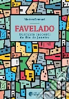 Favelado: Quaranta racconti da Rio de Janeiro. E-book. Formato EPUB ebook di Matteo Gennari