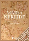 Maira Nereide. E-book. Formato EPUB ebook di Elisa Scipioni