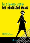 Lo strano vizio del professor Mann. E-book. Formato EPUB ebook di Alessandro Ghebreigziabiher